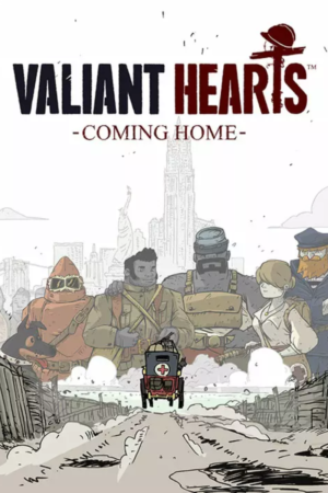 VALIANT HEARTS: COMING HOME
