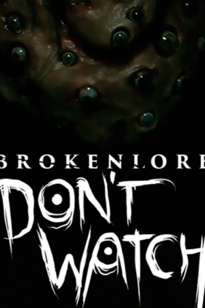 Game - 2025-08-13T193854.560 BROKENLORE: DON'T WATCH