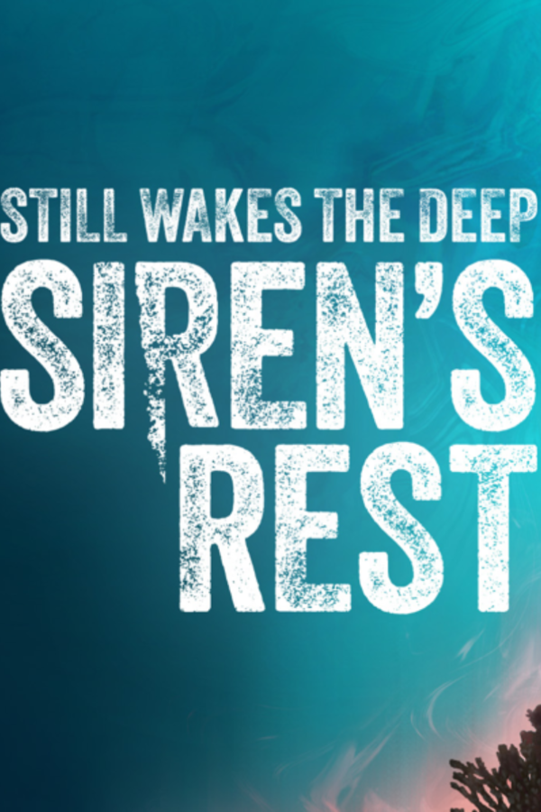 DLC STILL WAKES THE DEEP: SIREN'S REST