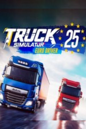 TRUCK SIMULATOR 25: EURO DRIVER