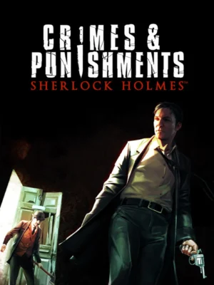 SHERLOCK HOLMES: CRIMES AND PUNISHMENTS
