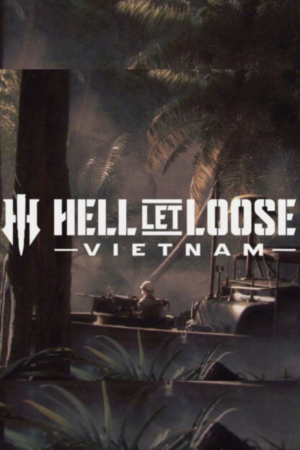 HELL LET LOOSE: VIETNAM