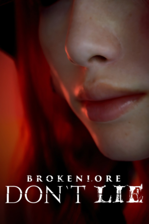 BROKENLORE: DON'T LIE